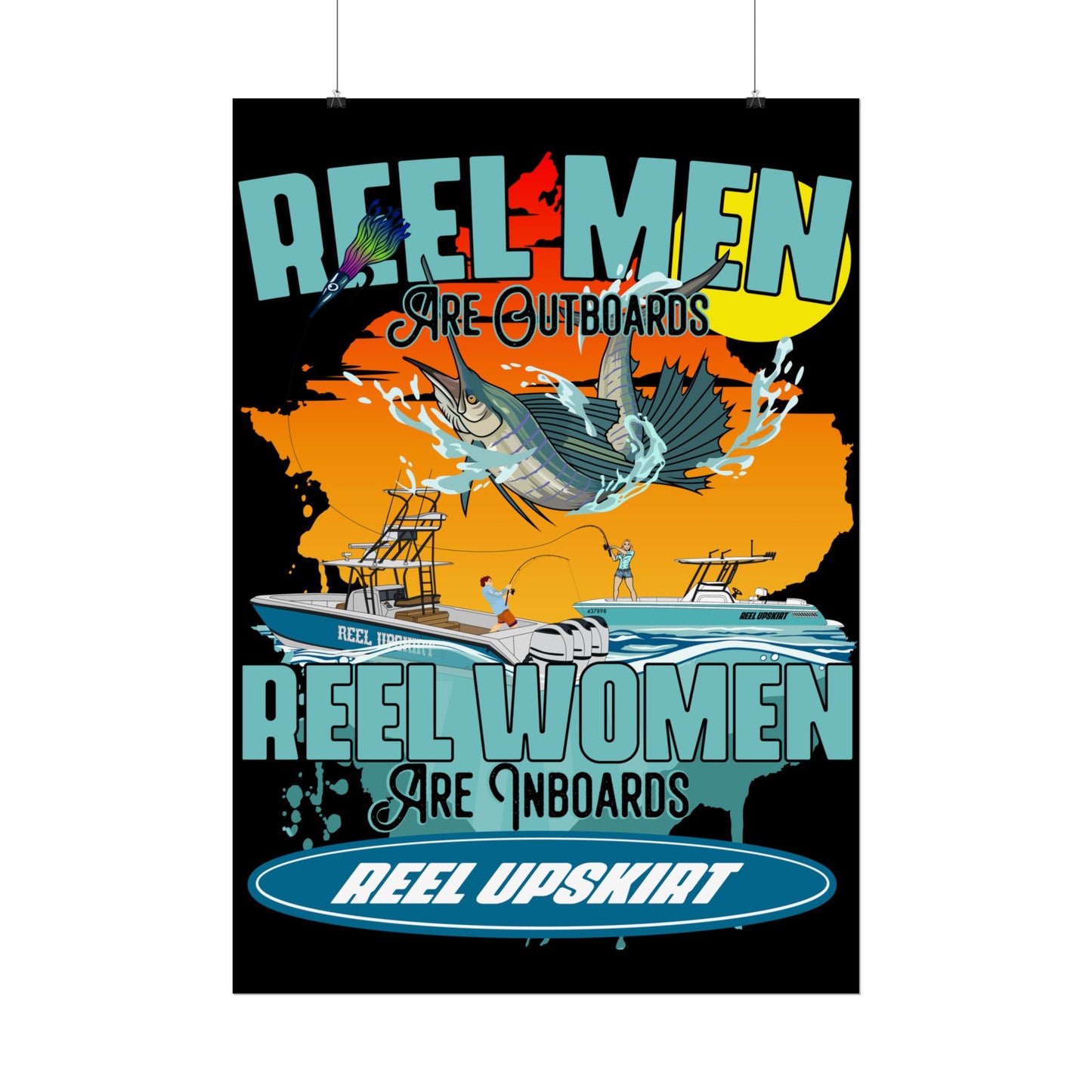Poster: Reel Men Are Outboards, Reel Women Are Inboards