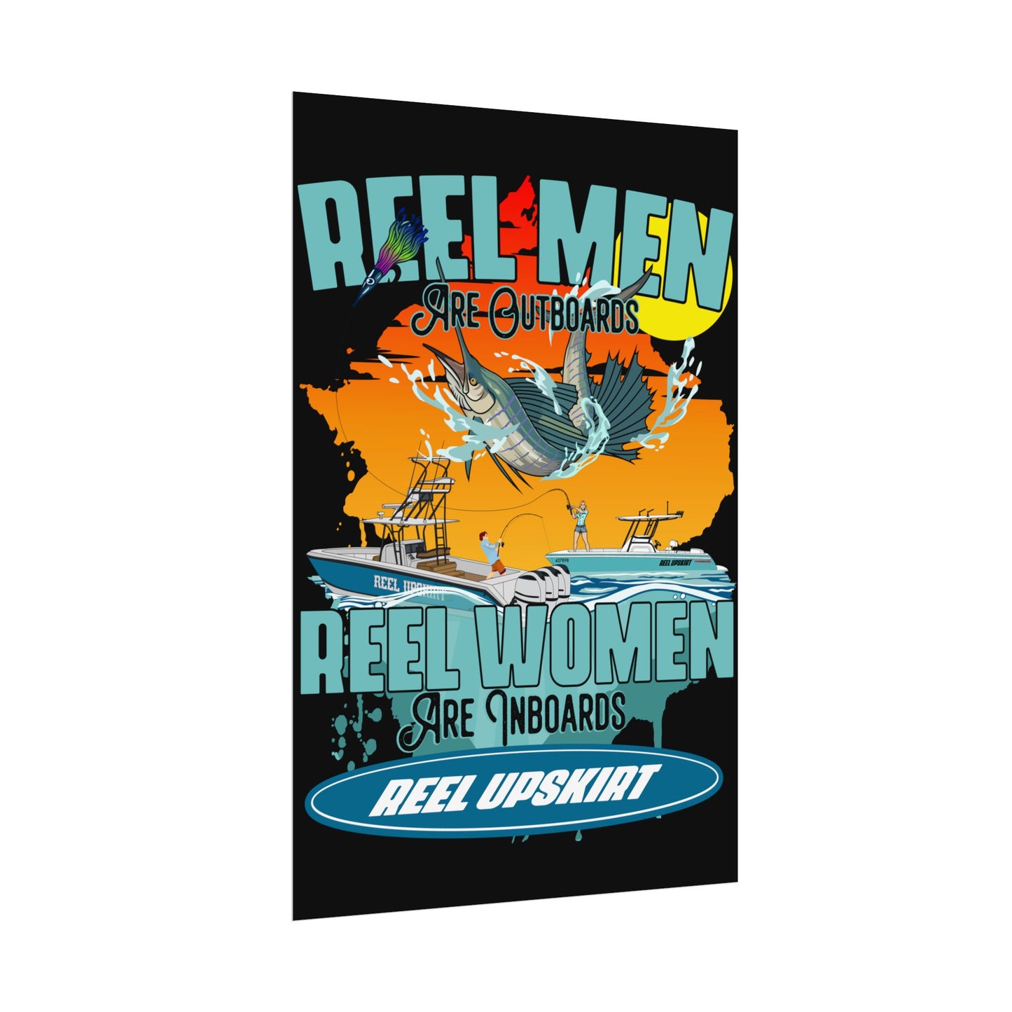 Poster: Reel Men Are Outboards, Reel Women Are Inboards