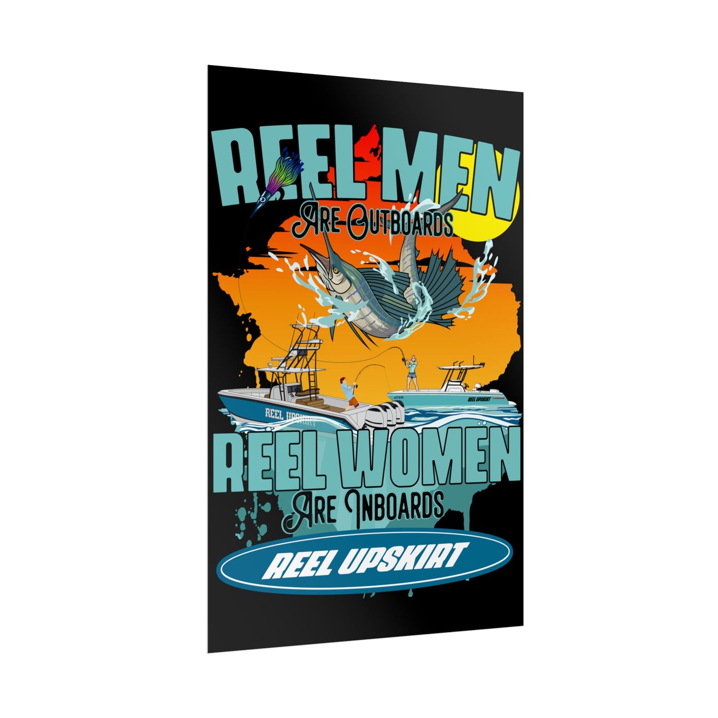 Poster: Reel Men Are Outboards, Reel Women Are Inboards