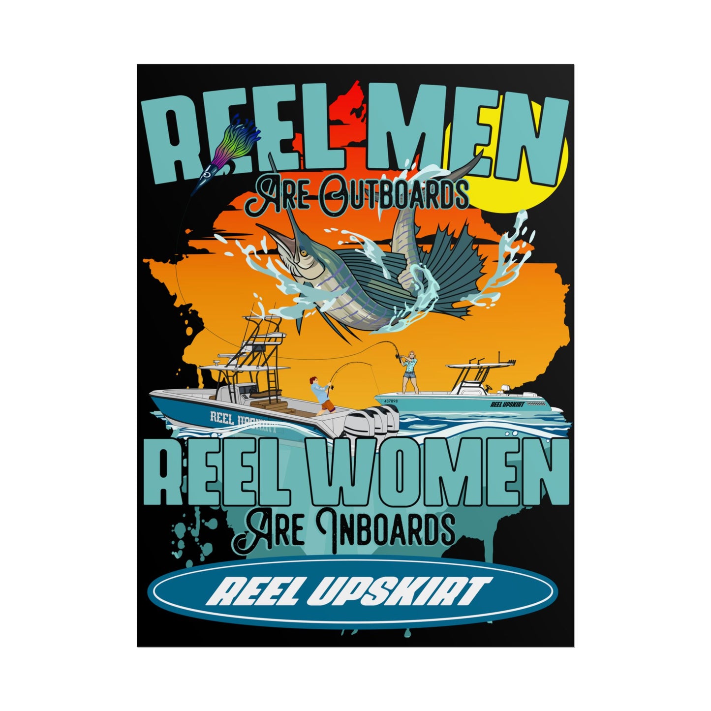 Poster: Reel Men Are Outboards, Reel Women Are Inboards