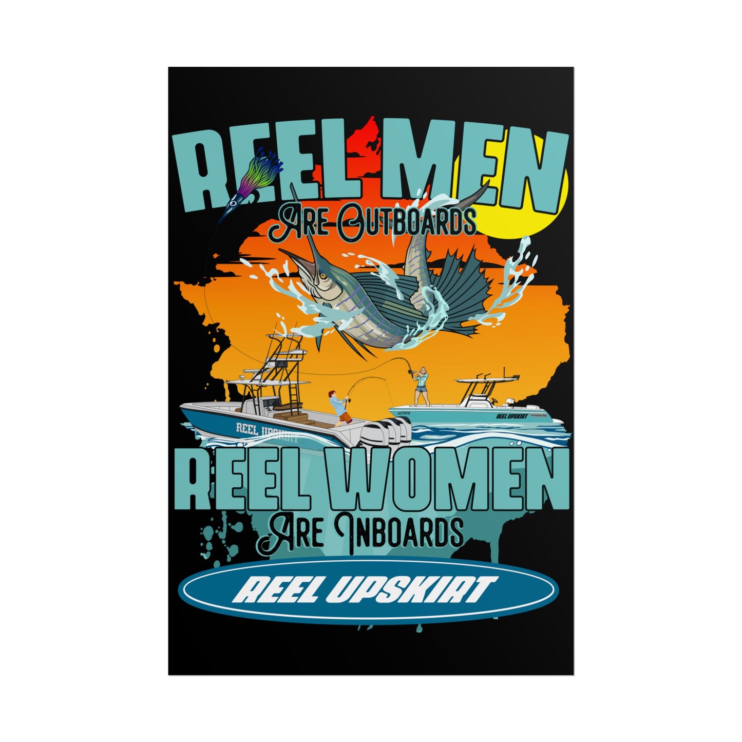Poster: Reel Men Are Outboards, Reel Women Are Inboards