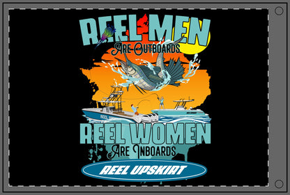 Reel Men are Outboards, Reel Women are Inboards, Double Sided Flag