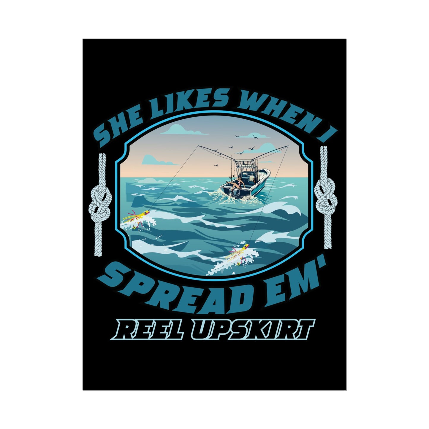 She Likes It When I Spread Em’Trolling Poster